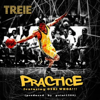 Practice! (Radio Edit) [feat. Oski Whoa!!!] by Treie