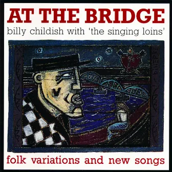 At The Bridge by Billy Childish