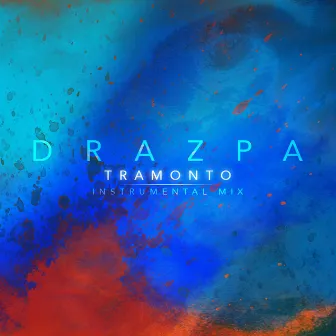 Tramonto (Instrumental Mix) by Drazpa