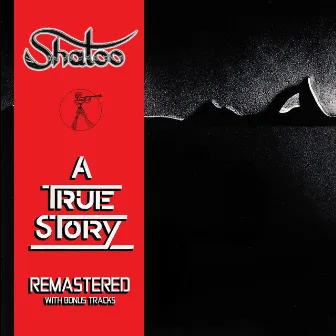 A True Story (Remastered Bonus Version) by Shatoo