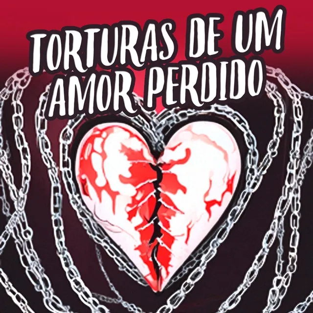 Torturas De Um Amor Perdido