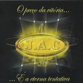 O Preço da Vitória É a Eterna Tentativa by Grupo J.A.C