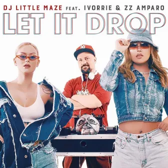 Let It Drop by DJ Little Maze