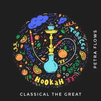 Petta Flows by Classical The Great