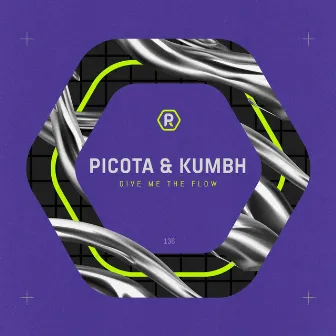 Give Me The Flow EP by Picota & Kumbh