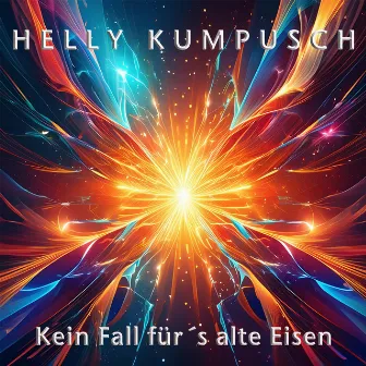 Kein Fall für's alte Eisen by Helly Kumpusch