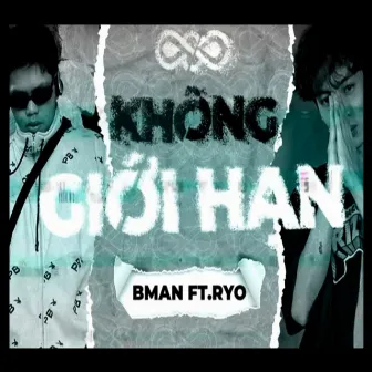 KHÔNG GIỚI HẠN by BMAN