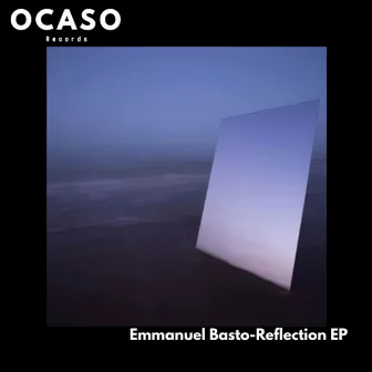 Reflection Ep by Emmanuel Basto