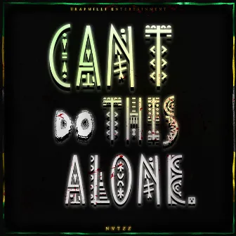 Can't Do This Alone by Nvtzz