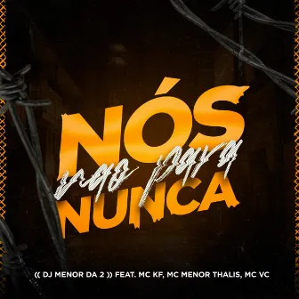 Nós Não para Nunca by Dj Menor Da 2