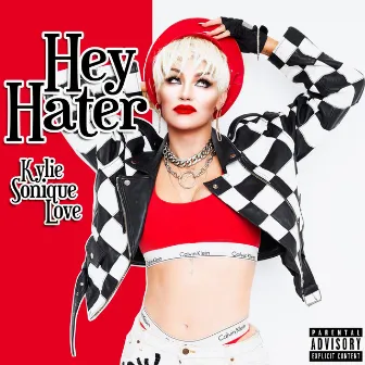 Hey Hater by Kylie Sonique Love