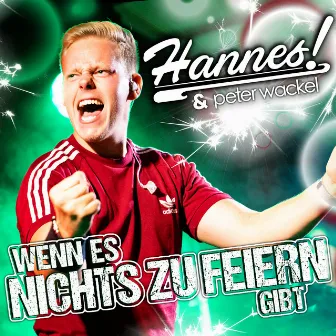 Wenn es nichts zu feiern gibt by Hannes