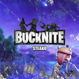 BUCKNITE by Steako