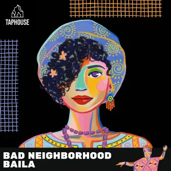 Baila by Bad Neighborhood