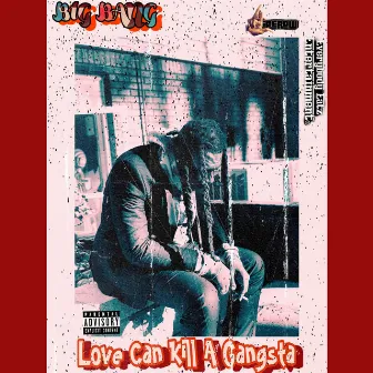 Love Can Kill A Gangsta by Unknown Artist