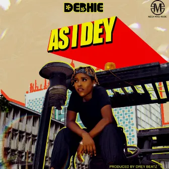 As I Dey by Debhie