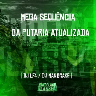 Mega Sequência da Putaria Atualizada by DJ LF4