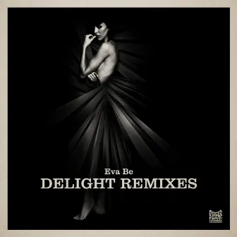 Delight Remixes by Eva Be