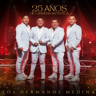 25 Años Carrera Artística by Los Hermanos Medina