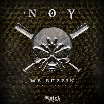 We Buzzin' by Noy