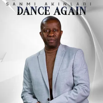 Dance Again by Sanmi Akinlabi