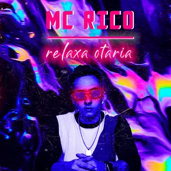 Relaxa Otaria by Mc Rico