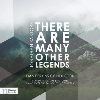 Jonathan Santore: There Are Many Other Legends by Jonathan Santore