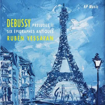 Claude Debussy - Preludes II & Six Épigraphes Antiques by Ruben Yessayan