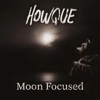 Moon Focused by HOWQUE