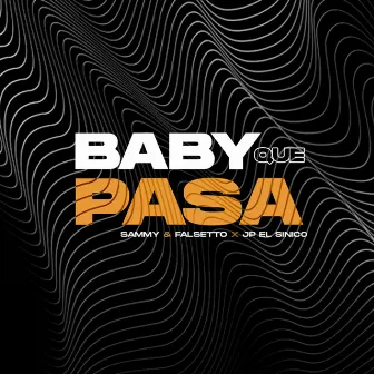 Baby Qué Pasa by JP 