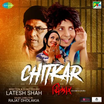 Chitkar (Original Motion Picture Soundtrack) by Rajat Dholakia