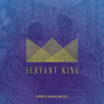 Servant King by North Wake