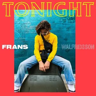 Tonight by Frans Walfridsson