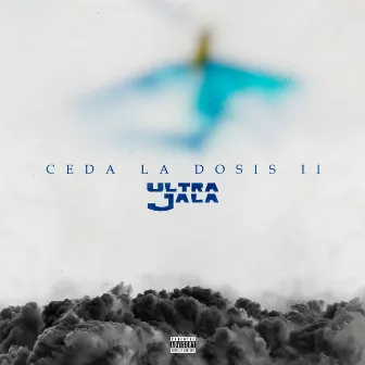 Ceda La Dosis II (Inhala Exhala) by Ultrajala