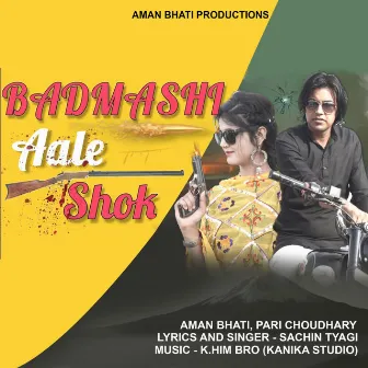 Badhmashi Aale Shok by Aman Bhati