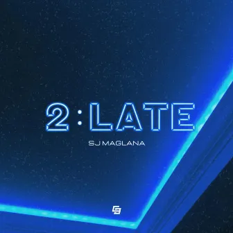 2 LATE by SJ Maglana