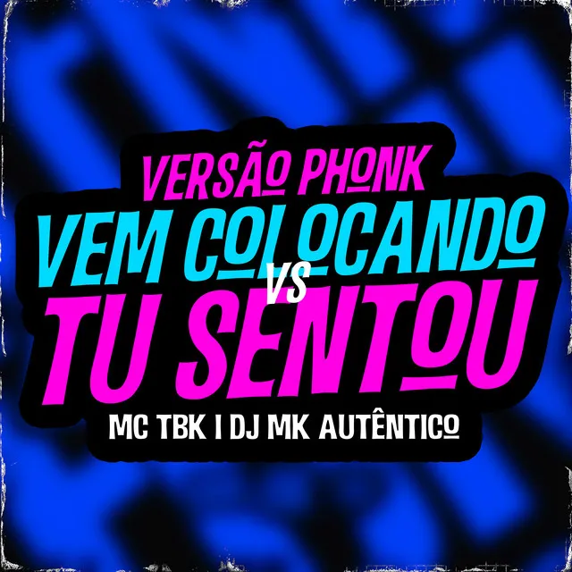 Versão Phonk, Vem Colocando vs Tu Sentou