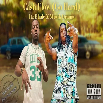 Cash Flow (Go Hard) by Itz Blade