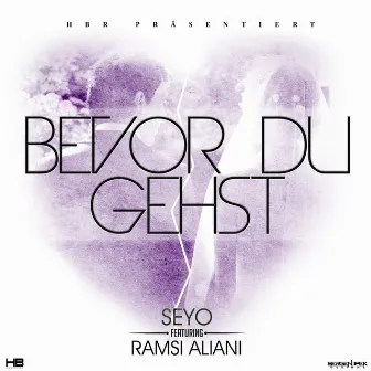 Bevor du gehst (feat. Ramsi Aliani) by Seyo