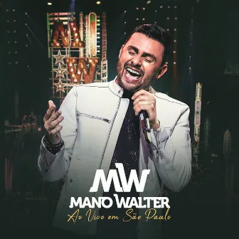 Ao Vivo Em São Paulo - Deluxe by Mano Walter