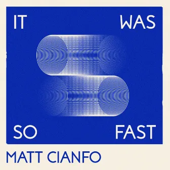 It Was So Fast by Matt Cianfo