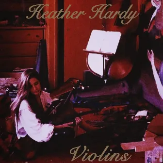 Violins by Heather Hardy