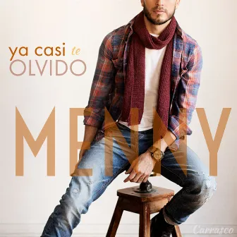 Ya Casi Te Olvido by Menny Carrasco