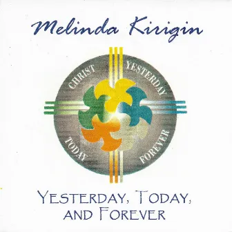 Yesterday, Today, and Forever by Melinda Kirigin-Voss