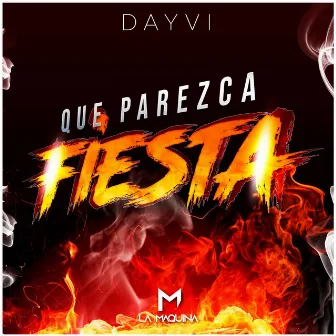 Que Parezca Fiesta by Dayvi