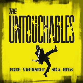 Free Yourself - Ska Hits by The Untouchables