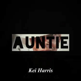 Auntie by Kei Harris