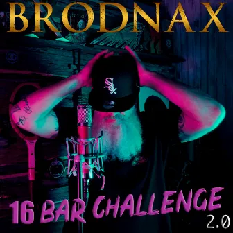 16 Bar Challenge 2.0 by Brodnax