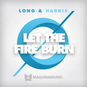 Let The Fire Burn by Long & Harris