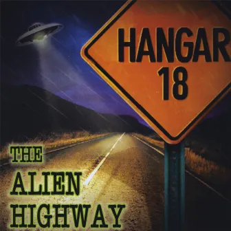 The Alien Highway by Hangar 18